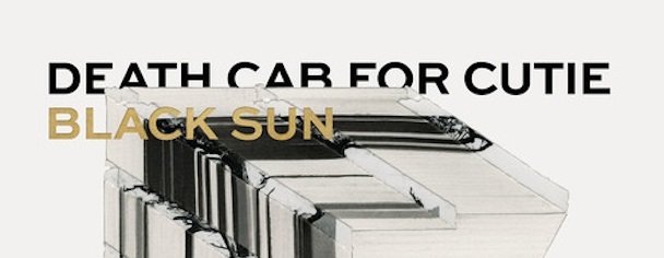 YENİ ŞARKI: DEATH CAB FOR CUTIE – BLACK SUN